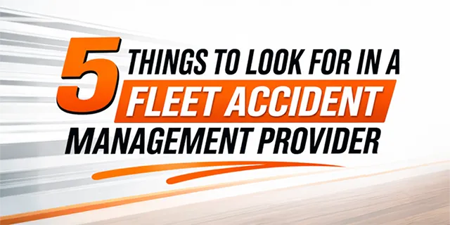 5 Things to Look for in a Fleet Accident Management Provider
