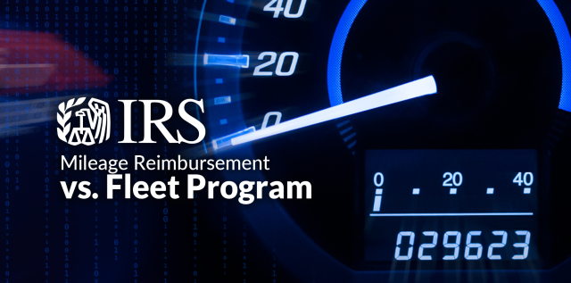 IRS Mileage Reimbursement vs. Fleet Program: Which is Right for Your ...